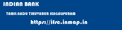 INDIAN BANK  TAMIL NADU TIRUVARUR SENGALIPURAM   ifsc code